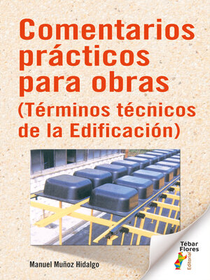 cover image of Comentarios prácticos para obras (Términos técnicos de la Edificación)